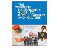 The Incomplete: Guide to Street Fashion and Culture Highsnobiety