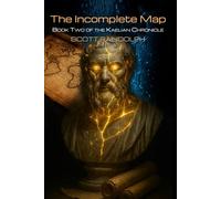 The Incomplete Map: Book Two of the Kaelian Chronicle