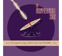 The Incomprehensible Static - Transmitting Live From The Future! [10" VINYL]