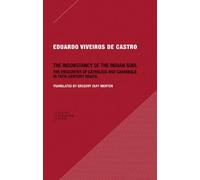 The Inconstancy of the Indian Soul - The Encounter of Catholics and Cannibals in Sixteenth-Century Brazil: The Encounter of Catholics and Cannibals in 16-Century Brazil