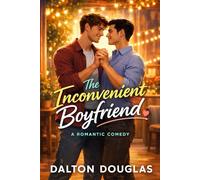 The Inconvenient Boyfriend: A Romantic Comedy: 1 (A Matchmaker Moms Romance)