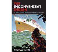 The Inconvenient Indian: A Curious Account of Native People in North America