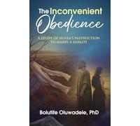 The Inconvenient Obedience: A Study of Hosea's Instruction to Marry a Harlot