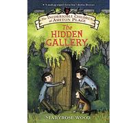 The Incorrigible Children of Ashton Place: Book II: The Hidden Gallery: 02 (Incorrigible Children of Ashton Place, 2)