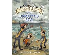 The Incorrigible Children of Ashton Place: Book V: The Unmapped Sea: 5 (Incorrigible Children of Ashton Place, 5)