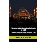 The Incorrigible Choice-Constantinople or Death