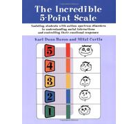 The Incredible 5-point Scale: Assisting Children with ASDs in Understanding Social Interactions and Controlling Their Emotional Responses by Buron, Kari Dunn, Curtis, Mitzi (2003) Paperback