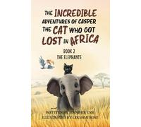 The Incredible Adventures of Casper the Cat Who Got Lost in Africa: The Elephants