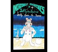 The Incredible Adventures of Jeffy the Squirrel: Jeffy Goes to Space