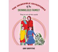 The Incredible Adventures of The Skinnilegs Family: Theyre out of this world