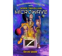 The Incredible Adventures of Timmy, Molly, & Jack and the Space-Travelling Microwave: 1