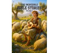 The Incredible Bible Stories Volume 5