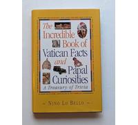 The Incredible Book of Vatican Facts and Papal Curiosities: A Treasury of Trivia
