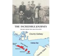 THE INCREDIBLE JOURNEY: THE BOY FROM THE ARAN ISLANDS