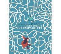 The Incredible Legend Of The Never-Ending Superspaguetti