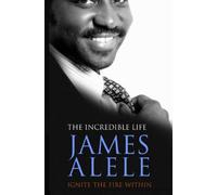 THE INCREDIBLE LIFE: IGNITE THE FIRE WITHIN