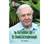 The Incredible Life of Sir David Attenborough