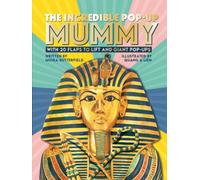 The Incredible Pop-up Mummy : With 20 flaps to lift and giant pop-ups