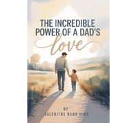 THE INCREDIBLE POWER OF A DAD'S LOVE (Heaven and Home Collection)