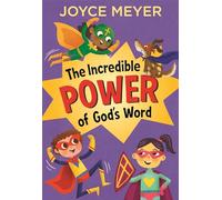 The Incredible Power of Speaking God's Word for Kids (Young Explorers)