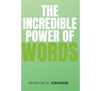 The Incredible Power of Words