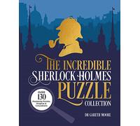 The Incredible Sherlock Holmes Puzzle Collection: Over 130 Perplexing Puzzles, Enigmas and Conundrums (Arcturus Classic Puzzles)