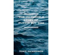 THE INCREDIBLE STORY OF PUFFIN BOY TOM