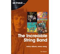 The Incredible String Band : Every Album, Every Song