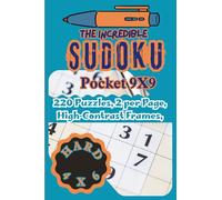 The Incredible Sudoku Pocket 9X9: 220 Puzzles, 2 per Page, High-Contrast Frames, Hard 4X6