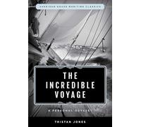 The Incredible Voyage: A Personal Odyssey (Sheridan House Maritime Classics)