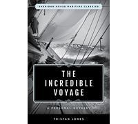 The Incredible Voyage: A Personal Odyssey (Sheridan House Maritime Classics)