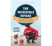 A Sailor, A Chicken, An Incredible Voyage: The Seafaring Adventures of Guirec and Monique