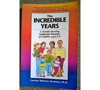 The Incredible Years: A Trouble-Shooting Guide for Parents of Children Aged 3-8