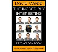 The Incredibly Interesting Psychology Book
