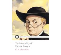 The Incredulity of Father Brown: Complete and Unabridged