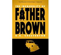 The Incredulity of Father Brown (Warbler Classics): 3 (Father Brown Mystery)