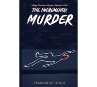 The Incremental Murder: Midge Sumpter Mystery Number Five (The Midge Sumpter Mysteries)