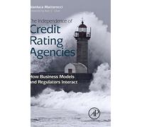 The Independence of Credit Rating Agencies: How Business Models and Regulators Interact