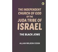 The Independent Church of God of the Juda Tribe of Israel: The Black Jews