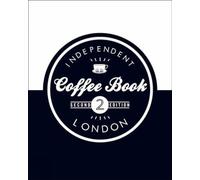 The Independent Coffee Book - London