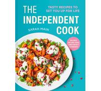 The Independent Cook: Tasty recipes to set you up for life