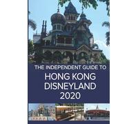 The Independent Guide to Hong Kong Disneyland 2020