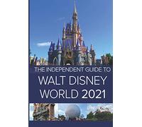 The Independent Guide to Walt Disney World 2021