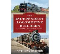 The Independent Locomotive Builders: An Overall Historical Survey