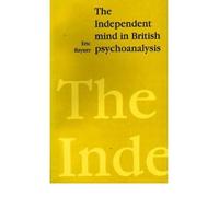 The Independent Mind in British Psychoanalysis