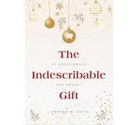 The Indescribable Gift : 25 Devotions for Advent