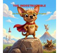 The Indestructible Bubba