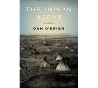 The Indian Agent: A Novel