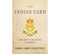 The Indian Card: Who Gets to Be Native in America