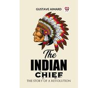 The Indian ChiefThe Story of a Revolution (Edition2023)